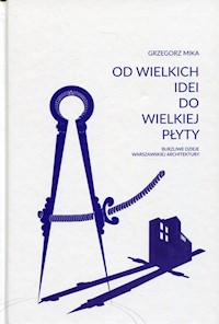 Od wielkich idei do wielkiej płyty - Mika Grzegorz - książka