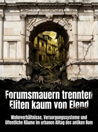 Forumsmauern trennten Eliten kaum von Elend - Anna-Lena Müller - ebook