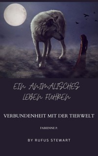 Ein animalisches Leben führen - Fabienne P. - ebook