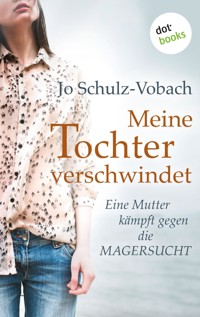 Meine Tochter verschwindet - Jo Schulz-Vobach - ebook