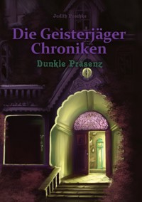 Die Geisterjäger Chroniken - Judith Poschke - ebook