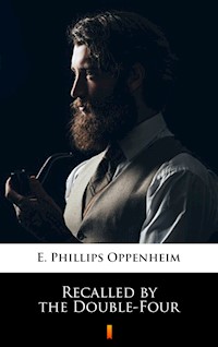 Recalled by the Double-Four - E. Phillips Oppenheim - ebook