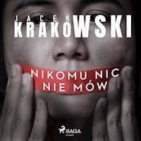 Nikomu nic nie mów - Jacek Krakowski - ebook + audiobook