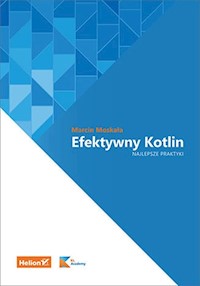 Efektywny Kotlin Najlepsze praktyki - Moskała Marcin - książka