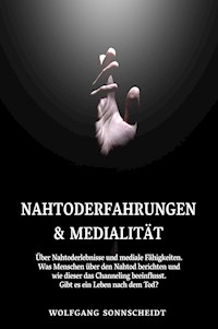 Nahtoderfahrungen & Medialität - Wolfgang Sonnscheidt - ebook