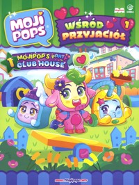 MojiPops. Wśród przyjaciół 1 - zbiorowa praca - książka