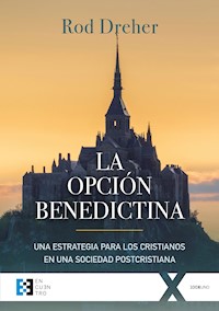 La opción benedictina - Dreher Rod - ebook