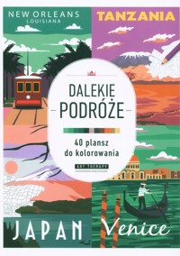 Art therapy. Kolorowanka antystresowa. Dalekie podróże. 40 plansz do kolorowania -  - książka