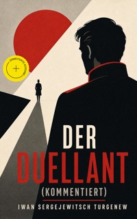 Der Duellant (Kommentiert) - Iwan Sergejewitsch Turgenew - ebook