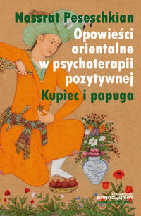 Opowieści orientalne w psychoterapii pozytywnej - Nossrat Peseschkian - książka
