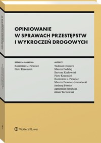 Opiniowanie w sprawach przestępstw i wykroczeń drogowych - Tadeusz Diupero, Marcin Fudalej, Bartosz Kozłowski, Piotr Krzemień, Kazimierz Pawelec, Marcin Pawelec-Jakowiecki, Andrzej Sekuła, Agnieszka Siwińska, Adam Tarnowski - książka