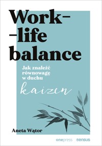 Work- life balance. Jak znaleźć równowagę w duchu kaizen - Wątor Aneta - audiobook + książka