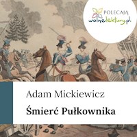 Śmierć Pułkownika - Adam Mickiewicz - ebook + audiobook