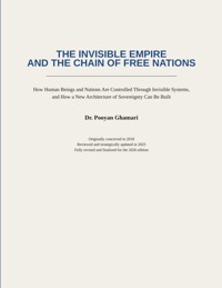 THE INVISIBLE EMPIRE AND THE CHAIN OF FREE NATIONS - Pooyan Ghamari - ebook