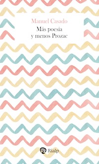 Más poesía y menos Prozac - Manuel Casado Velarde - ebook