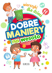 Dobre maniery na wesoło. Wierszyki dla dzieci - zbiorowa praca - książka