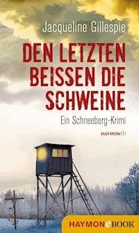 Den Letzten beißen die Schweine - Jacqueline Gillespie - ebook