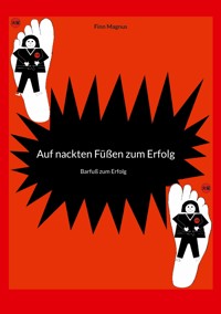 Auf nackten Füßen zum Erfolg - Finn Magnus - ebook