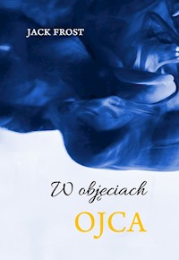 W objęciach Ojca - Frost Jack - książka