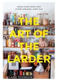 The Art of the Larder - Thomson Claire - książka
