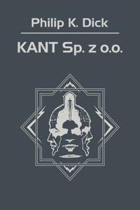 KANT Sp. z o.o - Philip K. Dick - ebook + audiobook