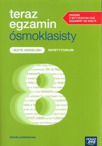 Teraz egzamin ósmoklasisty Język angielski Repetytorium - Konopczyńska Małgorzata, Kuźmo-Biwan Paulina, Niklewska Katarzyna, Prochalska-Stępień Aleksandra  Rattenbury Nicholas, Shaw Magdalena, Sochaczewska-Kuleta Jolanta - książka