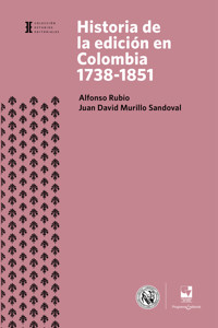 Historia de la edición en Colombia 1738-1851 - Alfonso Rubio - ebook