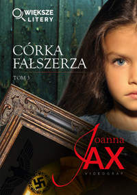 Córka fałszerza. Tom 3 (większe litery) - Joanna Jax - książka