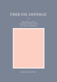 Über die Anfänge - Stephan Bernard Marti - ebook