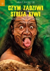 Czym zadziwi strefa kiwi. Nowa Zelandia - Zielony raj? - Anke Richter - ebook