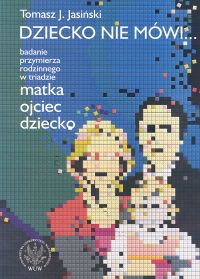 Dziecko nie mówi... - Jasiński Tomasz J. - książka