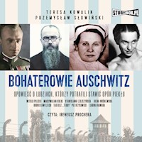 Bohaterowie Auschwitz - Przemysław Słowiński, Teresa Kowalik - ebook + audiobook
