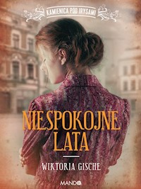 Niespokojne lata - Gische Wiktoria - ebook + książka