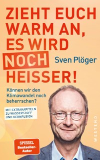 Zieht euch warm an, es wird noch heißer! - Sven Plöger - ebook
