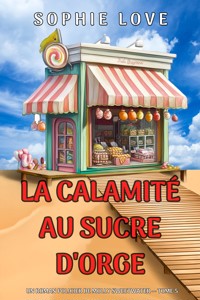 La calamité au sucre d'orge (Un roman policier de Molly Sweetwater — tome 5) - Sophie Love - ebook
