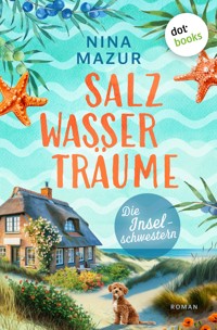 Die Inselschwestern - Salzwasserträume - Nina Mazur - ebook
