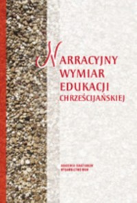 Narracyjny wymiar edukacji chrześcijańskiej -  - książka