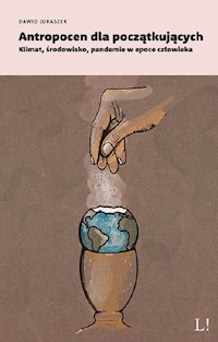 Antropocen dla początkujących - Dawid Juraszek - książka