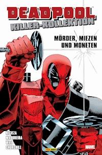 Deadpool Killer-Kollektion 1 - Mörder, Miezen und Moneten - Fabian Nicieza - ebook