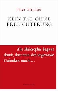 Kein Tag ohne Erleichterung - Peter Strasser - ebook