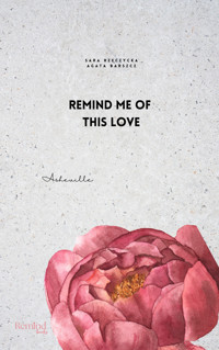 Remind me of this love - Sara Rzeczycka, Agata Barszcz - ebook