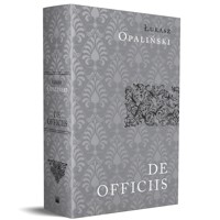 De officiis libri tres / O powinnościach księgi trzy - Łukasz Opaliński - książka