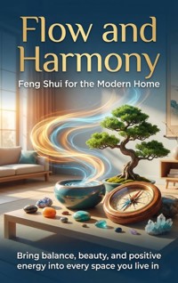 Flow and Harmony: Feng Shui for the Modern Home - Charlotte Hayes - ebook