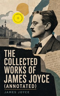 The Collected Works of James Joyce (Annotated) - James Joyce - ebook