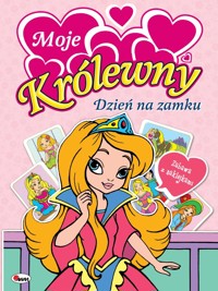 Moje Królewny. Dzień na zamku - zbiorowa praca - książka