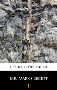 Mr. Marx’s Secret - E. Phillips Oppenheim - ebook