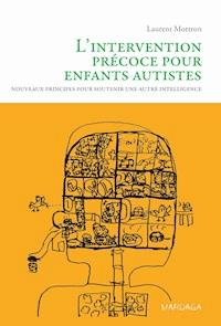 L'intervention précoce pour enfants autistes - Laurent Mottron - ebook