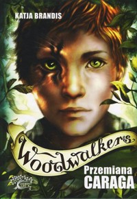 Przemiana Caraga. Cykl Woodwalkers. Tom 1 - Katja Brandis - książka