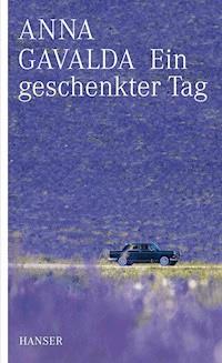 Ein geschenkter Tag - Anna Gavalda - ebook