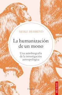 La humanización de un mono - Heike Behrend - ebook